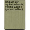 Lehrbuch Der Agrikulturchemie, Volume 2,part 1 (German Edition) door Eduard Mayer Adolf
