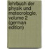 Lehrbuch Der Physik Und Meteorologie, Volume 2 (German Edition)