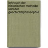 Lehrbuch der Historischen Methode und der Geschichtsphilosophie door Ernst Bernheim