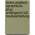 Lextra Englisch Sprachkurs Plus: AnfängerA1/A2. Neubearbeitung