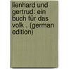 Lienhard Und Gertrud: Ein Buch Für Das Volk . (German Edition) by Heinrich Pestalozzi Johann