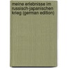 Meine Erlebnisse Im Russisch-Japanischen Krieg (German Edition) door Vikent'Evi Veresaev Vikentij