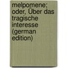 Melpomene; Oder, Über Das Tragische Interesse (German Edition) by Enk Michael