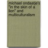 Michael Ondaatje's "In the Skin of a Lion" and Multiculturalism door Dragana Imbric
