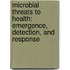 Microbial Threats to Health: Emergence, Detection, and Response
