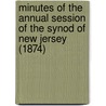 Minutes of the Annual Session of the Synod of New Jersey (1874) door Presbyterian Church in the Jersey