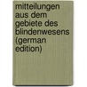 Mitteilungen Aus Dem Gebiete Des Blindenwesens (German Edition) by Mell Alexander