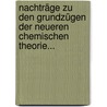 Nachträge zu den Grundzügen der Neueren Chemischen Theorie... door Alexander Nicolaus Scherer