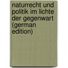 Naturrecht Und Politik Im Lichte Der Gegenwart (German Edition) by Walter Ferdinand
