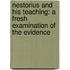 Nestorius And His Teaching: A Fresh Examination Of The Evidence