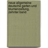 Neue Allgemeine Deutsche Garten-und Blumenzeitung, Zehnter Band door Rudolph Mettler