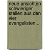 Neue Ansichten Schwieriger Stellen aus den Vier Evangelisten... door Sebastian Heinrich Möller