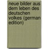 Neue Bilder Aus Dem Leben Des Deutschen Volkes (German Edition) door Gustav Freytag