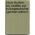 Neue Studien: Bd. Studien Zur Kulturgeschichte (German Edition)