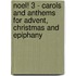 Noel! 3 - Carols and Anthems for Advent, Christmas and Epiphany
