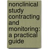 Nonclinical Study Contracting and Monitoring: A Practical Guide by William Salminen