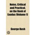Notes, Critical and Practical, on the Book of Exodus (Volume 1)