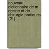 Nouveau Dictionnaire de M Decine Et de Chirurgie Pratiques (21) door Livres Groupe