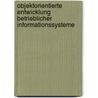 Objektorientierte Entwicklung Betrieblicher Informationssysteme door Dirk Schreiber
