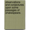 Observations and Conjectures upon some passages of Shakespeare. door Thomas F.R.S. Tyrwhitt