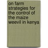 On Farm Strategies for the Control of the Maize Weevil in Kenya door Kakai Khakame