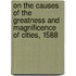 On the Causes of the Greatness and Magnificence of Cities, 1588