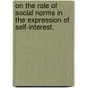 On the Role of Social Norms in the Expression of Self-Interest. by Anita Kim