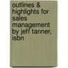 Outlines & Highlights For Sales Management By Jeff Tanner, Isbn by Cram101 Textbook Reviews