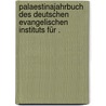 Palaestinajahrbuch des Deutschen evangelischen Instituts für . door Evangelisches Institut FüR. Altertumswissenschaft Des Heiligen Landes Deutsches