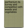 Parthenium Its Survey and Competition with Weeds and Vegetables door Muhammad Azmat Ullah Khan
