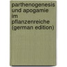 Parthenogenesis Und Apogamie Im Pflanzenreiche (German Edition) by Karl Albert Winkler Hans