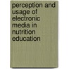Perception And Usage Of Electronic Media In Nutrition Education by Beth Ann Oldiges