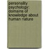 Personality Psychology: Domains of Knowledge about Human Nature