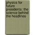 Physics For Future Presidents: The Science Behind The Headlines