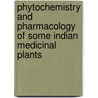 Phytochemistry and Pharmacology of Some Indian Medicinal Plants by Rajani Chauhan