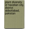 Plant Diversity of Havelian City, District Abbottabad, Pakistan door Mohammad Islam