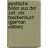 Poetische Bilder Aus Der Zeit: Ein Taschenbuch (German Edition)