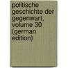 Politische Geschichte Der Gegenwart, Volume 30 (German Edition) door Müller Wilhelm