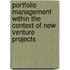 Portfolio Management within the Context of New Venture projects