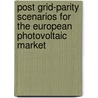 Post grid-parity scenarios for the European photovoltaic market by Stefan Schönegger