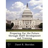 Preparing for the Future Through Staff Development and Training by Janet R. Sheridan