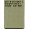 Pride & Ownership: A Firefighter's Love of the Job - Audio Book door Rick Lasky