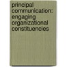 Principal Communication: Engaging Organizational Constituencies door Renee Robinson