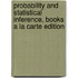 Probability and Statistical Inference, Books a la Carte Edition