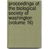 Proceedings of the Biological Society of Washington (Volume 16)