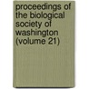 Proceedings of the Biological Society of Washington (Volume 21) door Biological Society of Washington