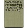 Proceedings of the Cotteswold Naturalists' Field Club (12 - 13) door Cotteswold Naturalists' Field Club