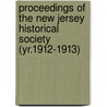 Proceedings of the New Jersey Historical Society (Yr.1912-1913) by New Jersey Historical Society