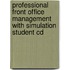Professional Front Office Management With Simulation Student Cd
