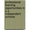 Professional Learning Opportunities in U.S. Independent Schools door Sir John Murray